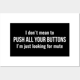 I don't mean to push all your buttons Sarcastic Posters and Art